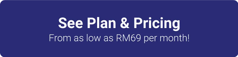 see plan & pricing button - as low as RM69 per month