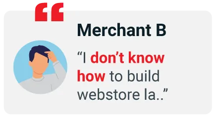 merchant B don't know how to build webstore